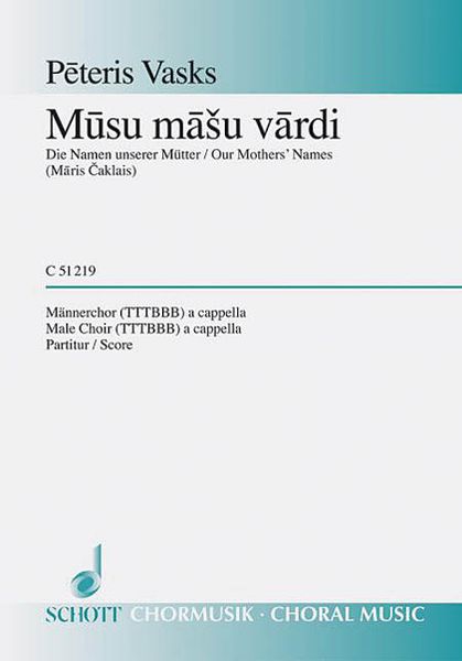 Musu Masu Vardi (Our Mother's Name) Latvian German English : For TTTBBB Choir.
