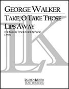 Take, O Take Those Lips Away : For Bass Or Tenor and Piano (2004).