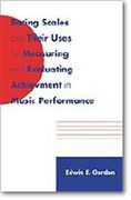 Rating Scales and Their Uses For Measuring and Evaluating Achievement In Music Performance.