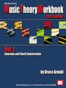 Music Theory Workbook For Guitar, Vol. 1 : Intervals and Chord Construction.