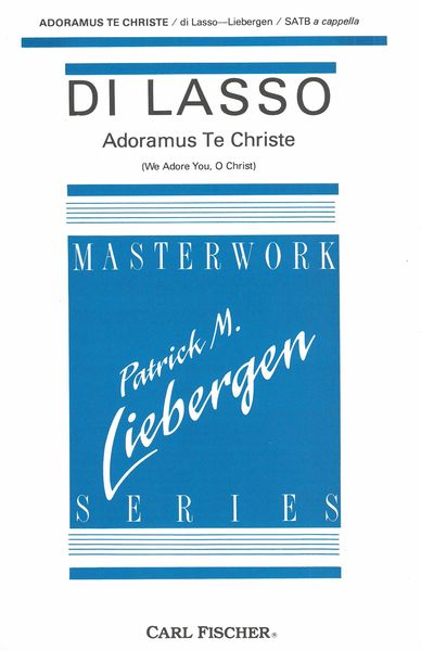 Adoramus Te Christe (We Adore You, O Christ) [L/E] : For SATB Chorus A Cappella.