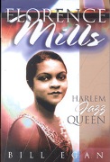 Florence Mills : Harlem Jazz Queen.