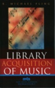 Library Acquisition Of Music / edited by Peter Munstedt.