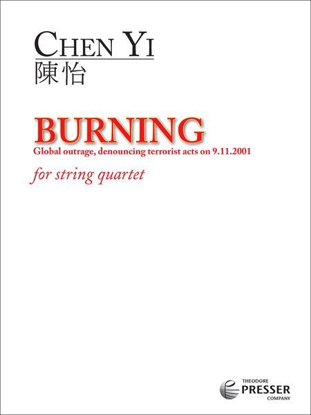 Burning - Global Outrage, Denouncing Terrorist Acts On 9.11.2001 : For String Quartet.