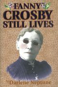 Fanny Crosby Still Lives.