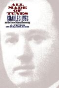 All Made Of Tunes : Charles Ives and The Uses Of Musical Borrowing.