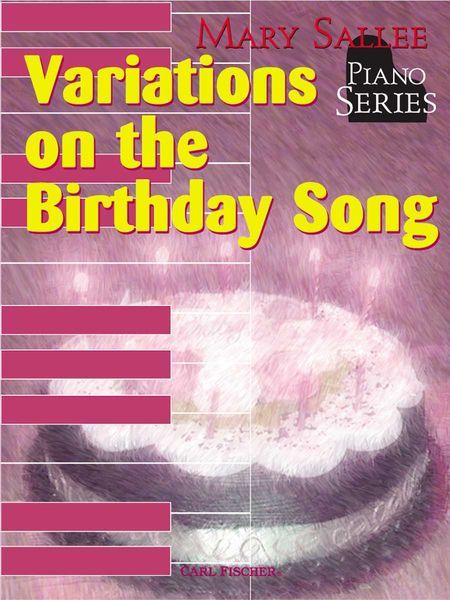 Variations On The Birthday Song : Theme and 11 Multi-Styled Variations For Piano, Four Hands.