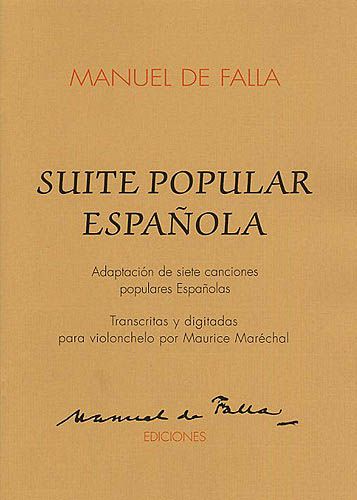 Suite Popular Espanola : For Cello and Piano / arranged by Maurice Marechal.