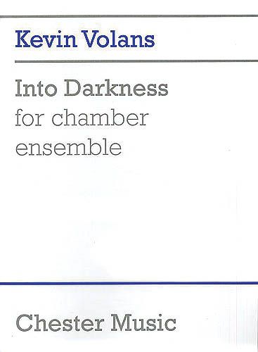 Into Darkness : For Piano, Percussion, Clarinet, Trumpet, Violin and Cello (1987, Revised 1989).