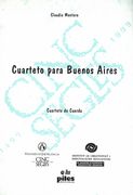 Cuarteto Para Buenos Aires : For String Quartet.