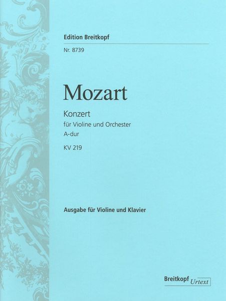 Konzert A-Dur, K. 219 : Für Violine und Orchester - Piano reduction / edited by Cliff Eisen.