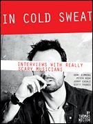 In Cold Sweat : Interviews With Really Scary Musicians.