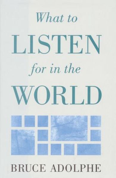 What To Listen For In The World.
