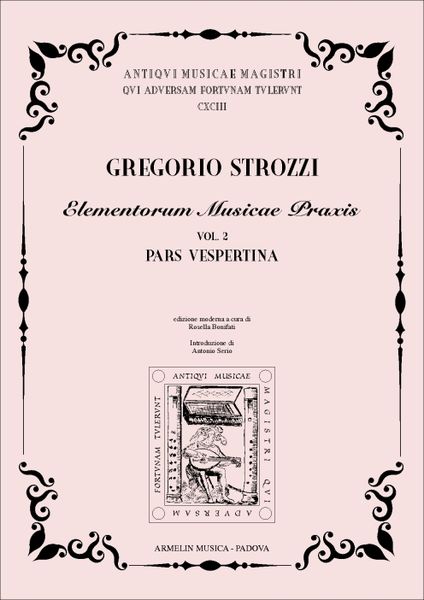 Elementorum Musicae Praxis, Vol. 2 : Pars Vespertina / edited by Rosella Bonifati.
