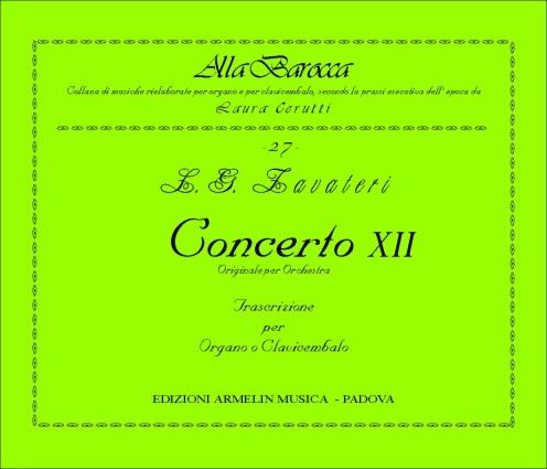 Concerto Xii : Originale Per Orchestra / Transcrizione Per Organo O Clavicembalo.