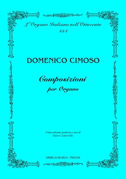 Composizioni Per Organo / Edited By Enrico Zanovello.
