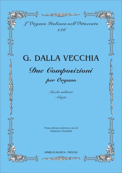 Due Composizioni Per Organo / Edited By Maurizio Machella.