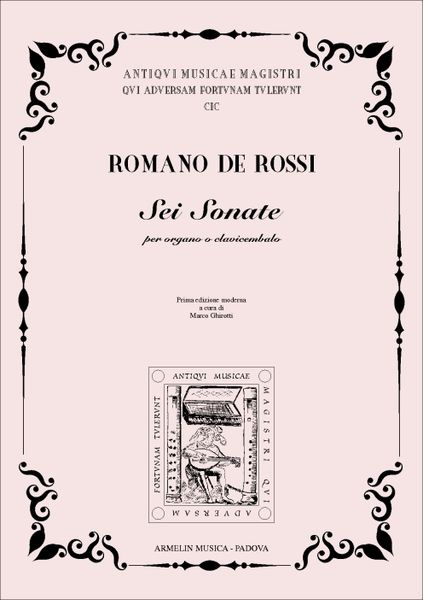 Sei Sonate : Per Organo O Clavicembalo / Edited By Marco Ghirotti.