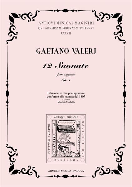 12 Suonate : Per Organo, Op. 1 / Edited By Maurizio Machella.