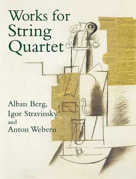 Works For String Quartet by Alban Berg, Igor Stravinsky and Anton Webern.