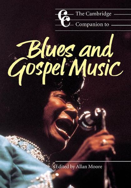 Cambridge Companion To Blues and Gospel Music / ed. by Allan Moore.
