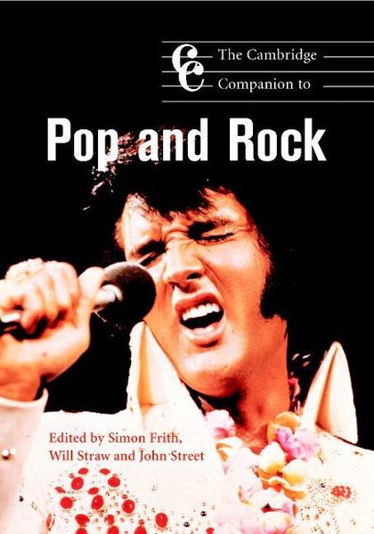 Cambridge Companion To Pop and Rock / Ed. by Simon Frith, Will Straw, and John Street.