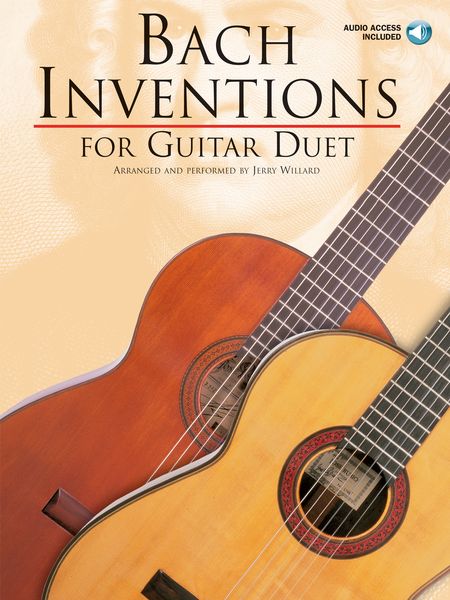 Bach Inventions : For Guitar Duet / Arranged By Jerry Willard.