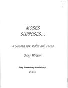 Moses Supposes… : A Sonata For Violin And Piano (1998).