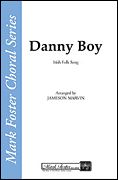 Danny Boy (Traditional Irish Folksong) : For TTBB A Cappella / arr. by Jameson Marvin.