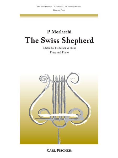 Swiss Shepherd : For Flute and Piano / edited by Frederick Wilkins.