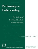 Performing With Understanding : The Challenge Of The National Standards For Music Education.