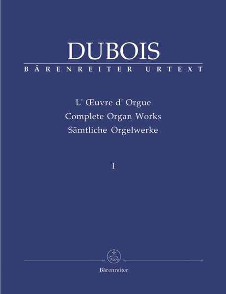 Complete Organ Works, Vol. 1 / edited by Helga Schauerte-Maubouet.