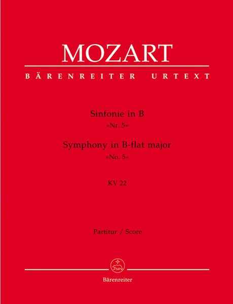 Symphony In Bb Major (No. 5), K. 22 / Edited By Gerhard Allroggen.