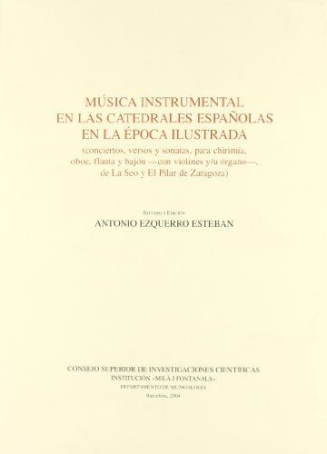 Musica Instrumental En Las Catedrales Espanolas En La Epoca Ilustrada / Ed. Antonio E. Esteban.