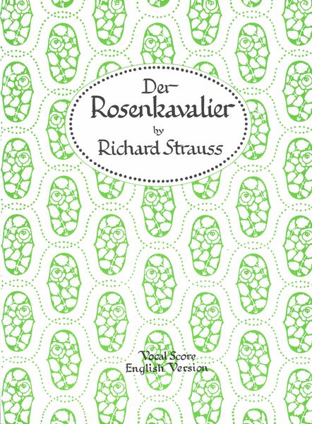 Rosenkavalier, Op. 59 : Comedy For Music In Three Acts [G/E].