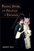 Peking Opera and Politics In Taiwan.