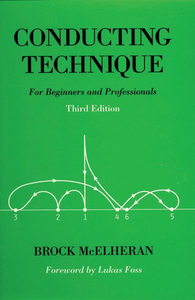 Conducting Technique For Beginners and Professionals - Third Edition.