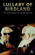 Lullaby Of Birdland : The Autobiography Of George Shearing / With Alyn Shipton.