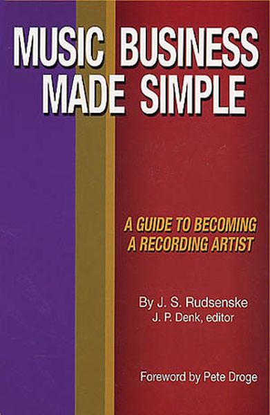 Music Business Made Simple : A Guide To Becoming A Recording Artist.