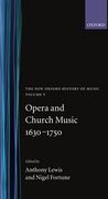 New Oxford History of Music, Vol. 5 : Opera and Church Music, 1630-1750 / Ed. by Lewis and Fortune.