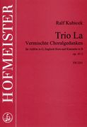 Trio La : Vermischte Choralgedanken Für Altflöte In G, Englisch Horn Und Klarinette In B, Op. 45.3.