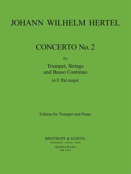 Concerto No. 2 In E-Flat Major : For Trumpet, Strings and Basso Continuo - reduction For Piano.