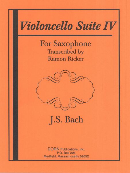 Violoncello Suite IV : For Saxophone / arranged by Rimon Ricker.