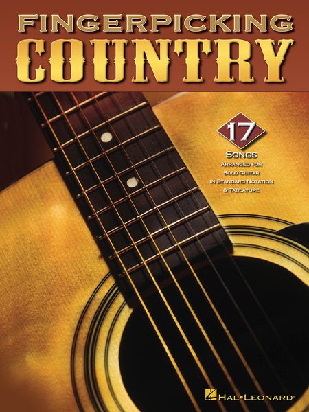 Fingerpicking Country : 17 Songs Arranged For Solo Guitar In Standard Notation And Tablature.