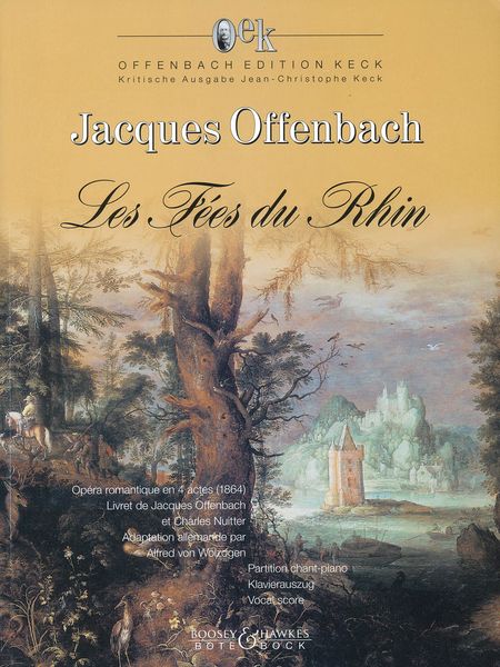 Fees Du Rhin : Opera Romantique En 4 Actes (1864) / edited by J.-C. Keck.