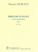 Prelude Et Fugue, Op. 7 (Sur le Nom d'Alain) : For Organ.