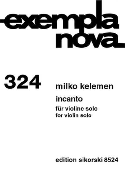 Incanto : Für Violine Solo (2003) / Edited By Joachim Schall.
