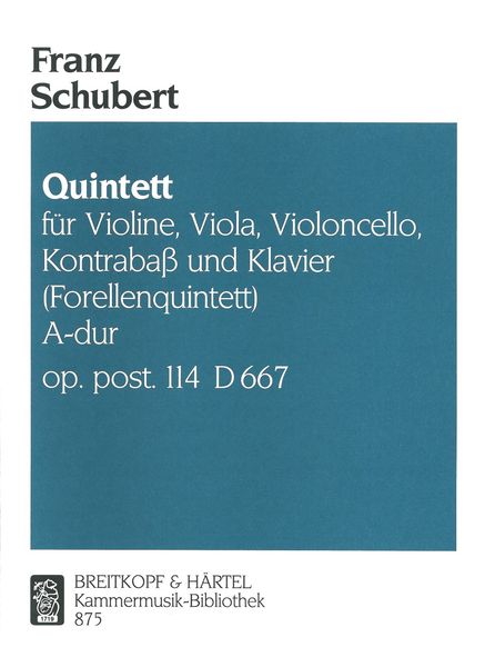 Quintet, Op. 114, D. 667 In A Major (Trout).