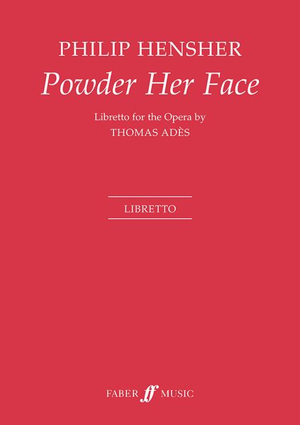 Powder Her Face / Text by Philip Hensher.
