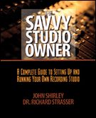 Savvy Studio Owner : A Complete Guide To Setting Up and Running Your Own Recording Studio.